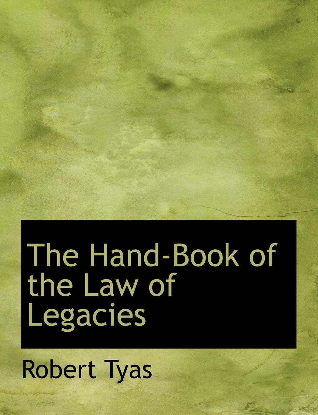 The Hand-book of the Law of Legacies Politics & History