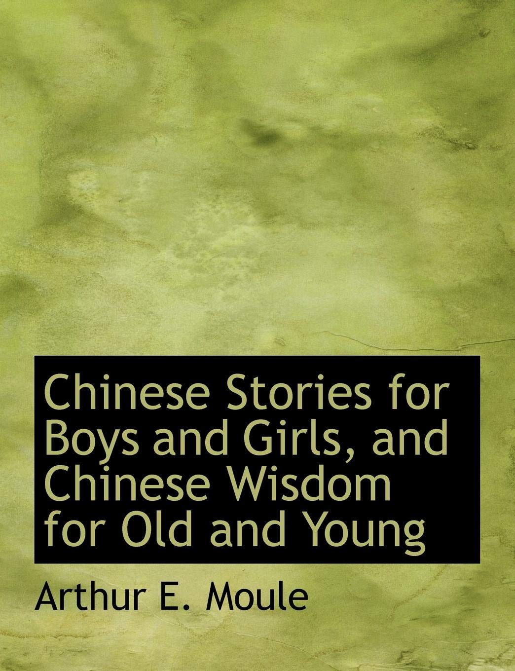 Chinese Stories for Boys and Girls, and Chinese Wisdom for Old and Young Poetry