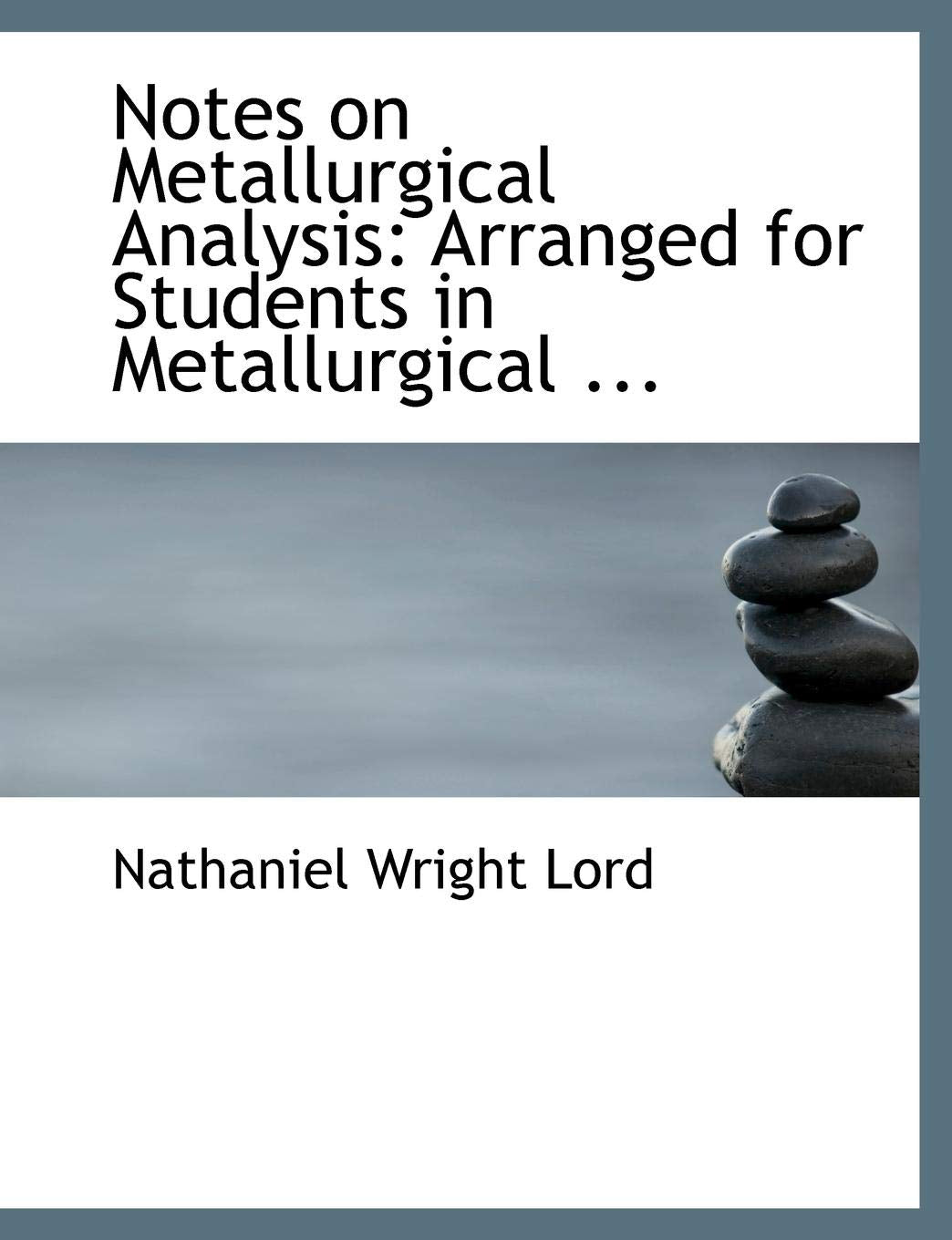 Notes on Metallurgical Analysis: Arranged for Students in the Metallurgical Laboratory of the Ohio State University Reference Books