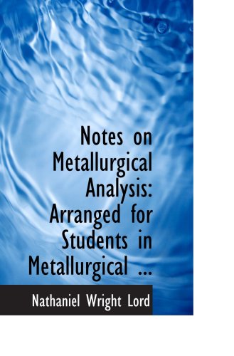 Product Image: Notes on Metallurgical Analysis: Arranged for Students in Metallurgical ...