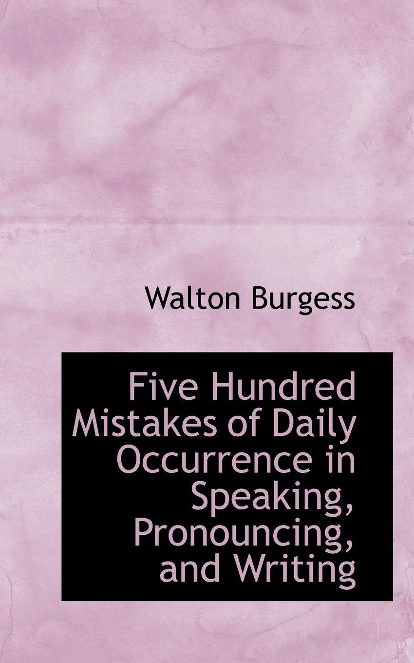 Five Hundred Mistakes of Daily Occurrence in Speaking, Pronouncing, and Writing Reference Books