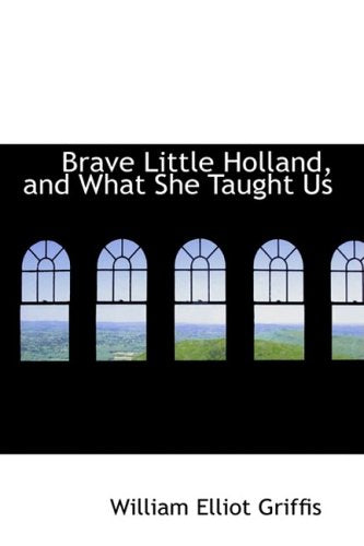 Brave Little Holland, and What She Taught Us Politics & History