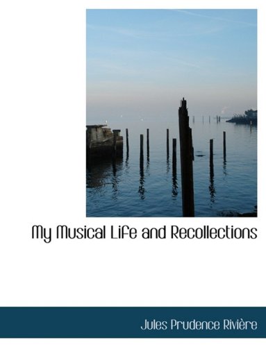 My Musical Life and Recollections Books
