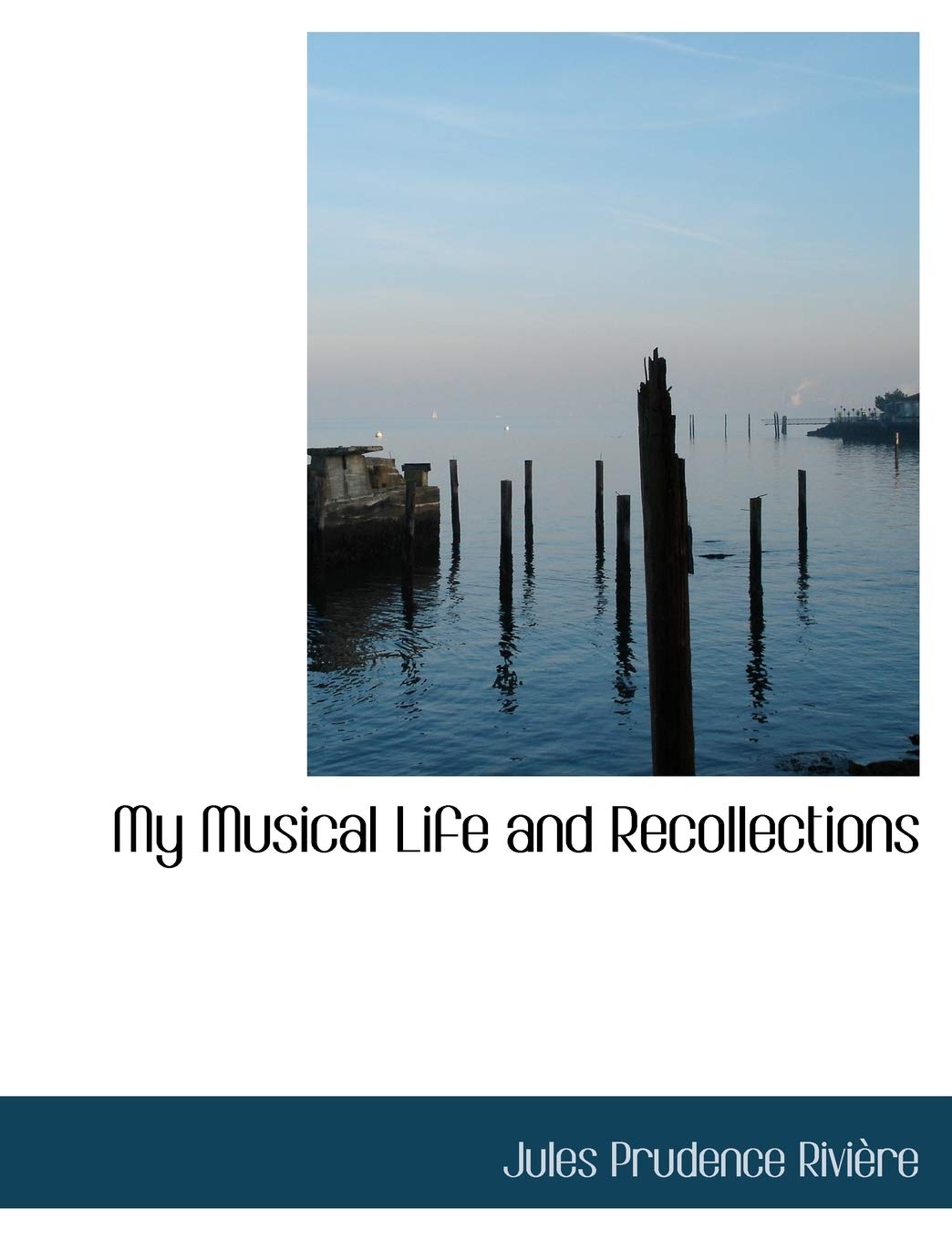 My Musical Life and Recollections Books