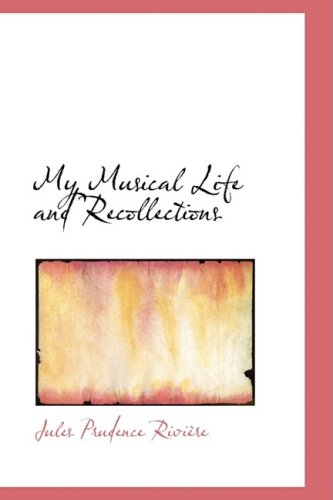 My Musical Life and Recollections Books