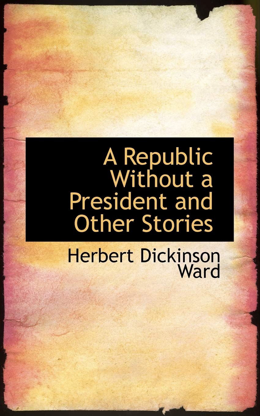 A Republic Without a President and Other Stories Politics & History