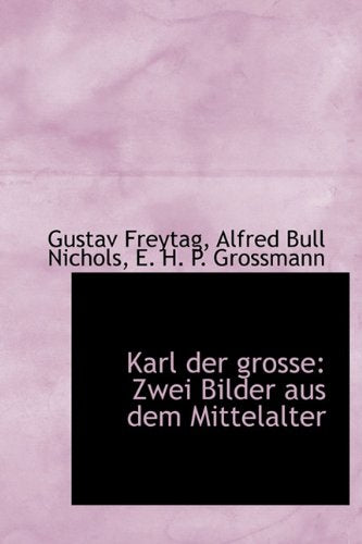 Karl Der Grosse: Zwei Bilder Aus Dem Mittelalter Politics & History