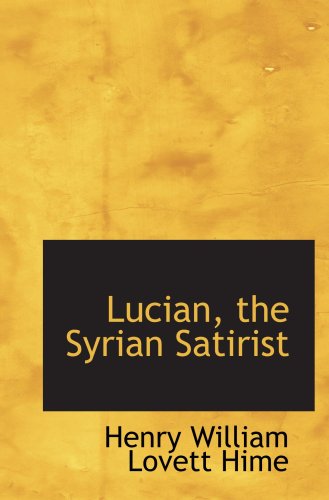 Lucian, the Syrian Satirist Politics & History