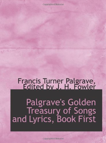 Palgrave's Golden Treasury of Songs and Lyrics, Book First Politics & History