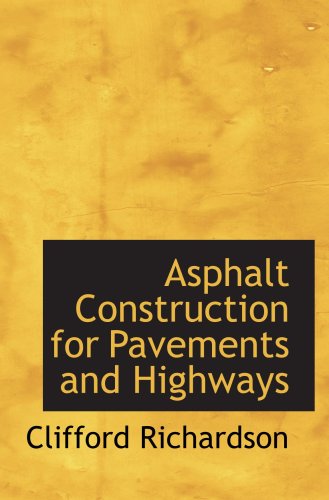 Asphalt Construction for Pavements and Highways Politics & History