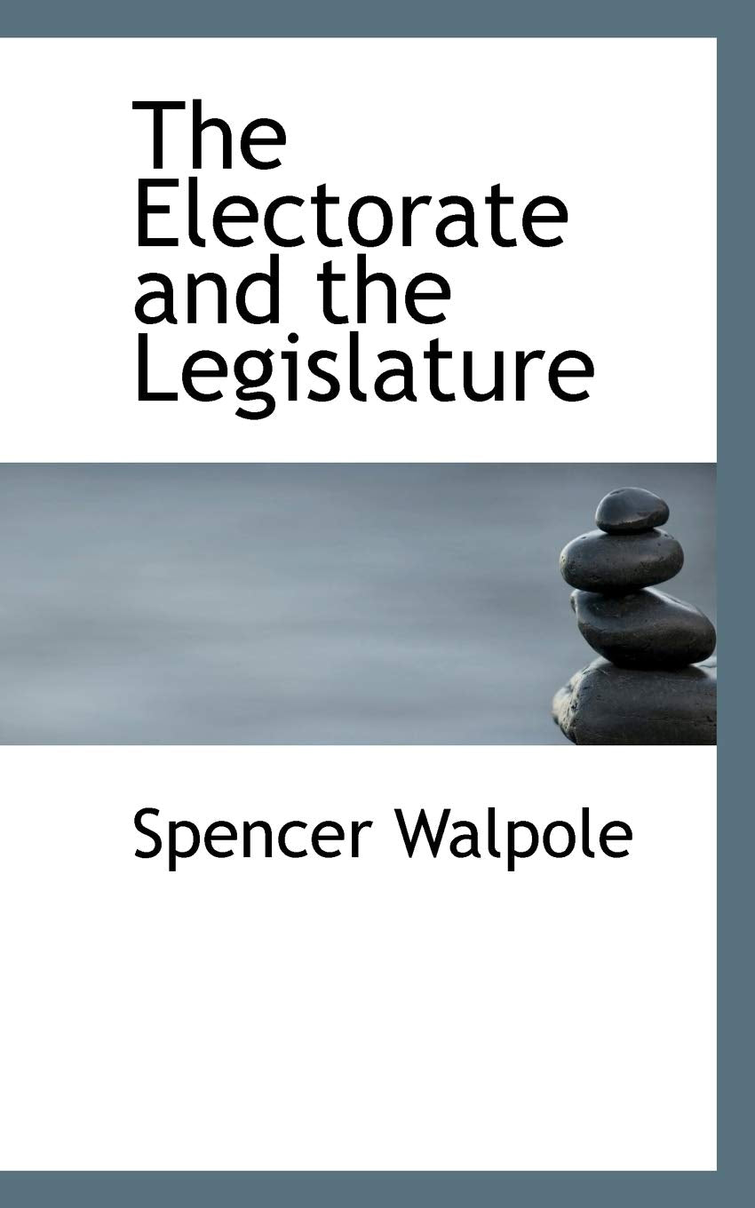 The Electorate and the Legislature Politics & History