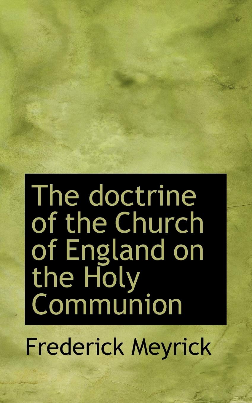 The Doctrine of the Church of England on the Holy Communion Politics & History
