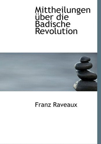 Mittheilungen Uber Die Badische Revolution Politics & History