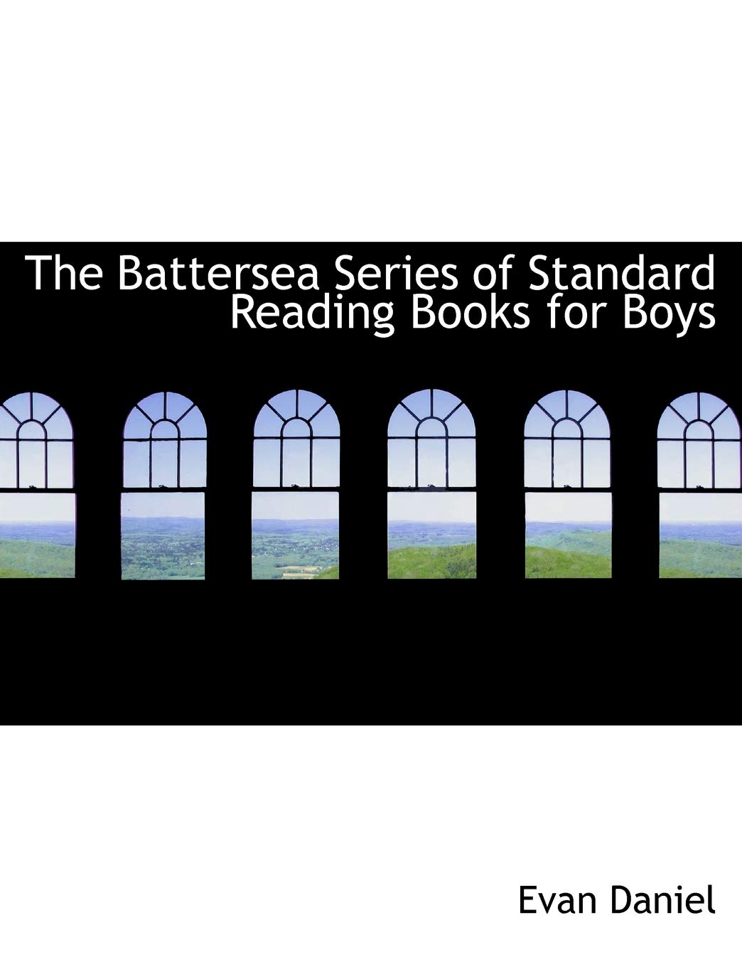 The Battersea Series of Standard Reading Books for Boys Politics & History