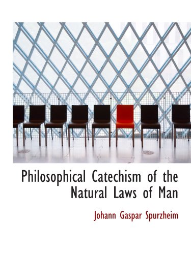 Philosophical Catechism of the Natural Laws of Man Politics & History
