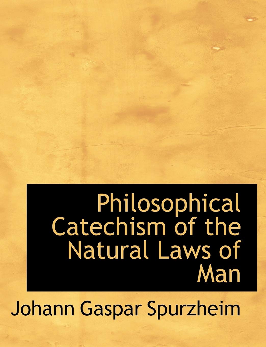 Philosophical Catechism of the Natural Laws of Man Politics & History