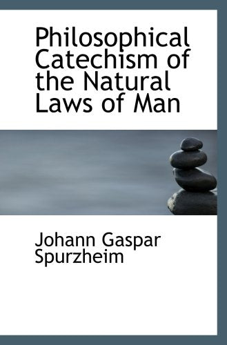 Philosophical Catechism of the Natural Laws of Man Politics & History