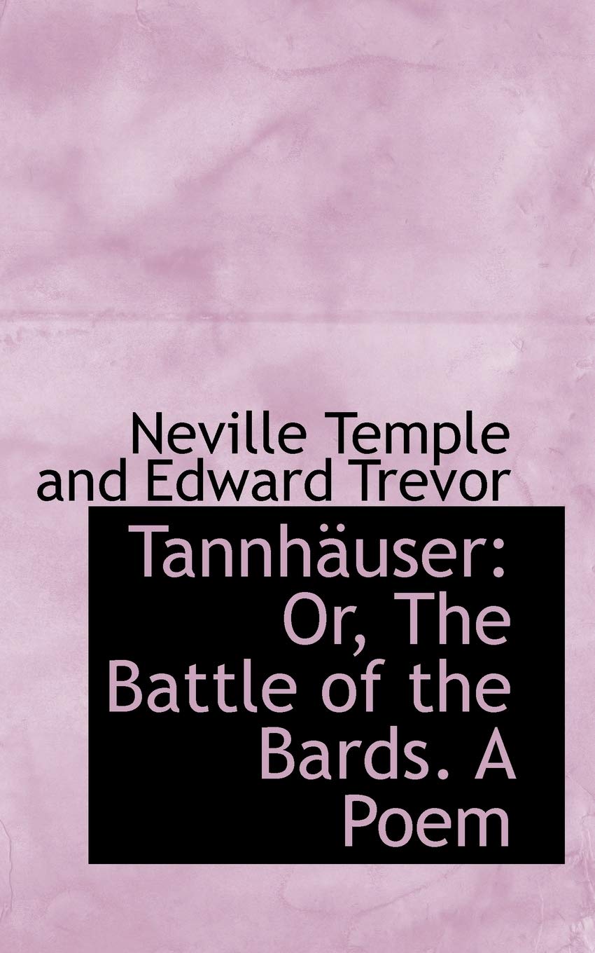 Tannheuser: Or, the Battle of the Bards: a Poem Politics & History