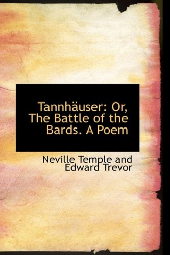Tannheuser: Or, the Battle of the Bards: a Poem Politics & History