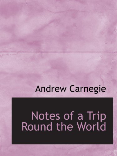 Notes of a Trip Round the World Politics & History