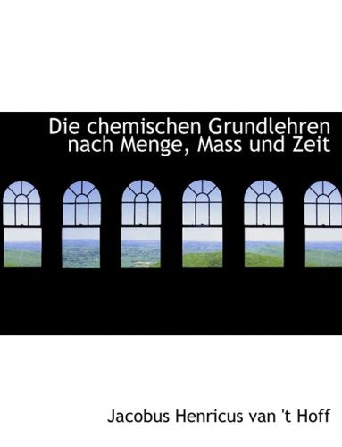Die Chemischen Grundlehren Nach Menge, Mass Und Zeit Politics & History