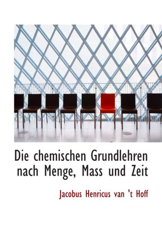 Die chemischen Grundlehren nach Menge, Mass und Zeit Politics & History