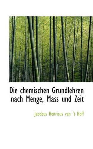 Die Chemischen Grundlehren Nach Menge, Mass Und Zeit Politics & History