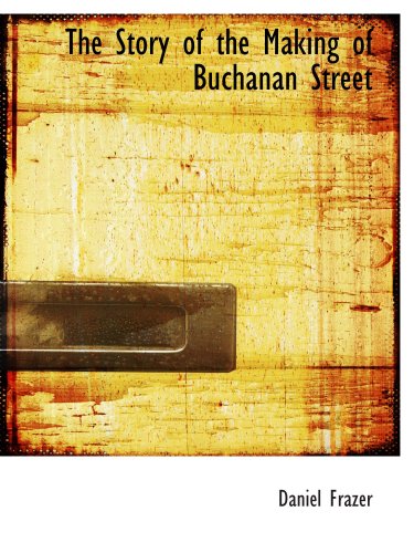 The Story of the Making of Buchanan Street Politics & History