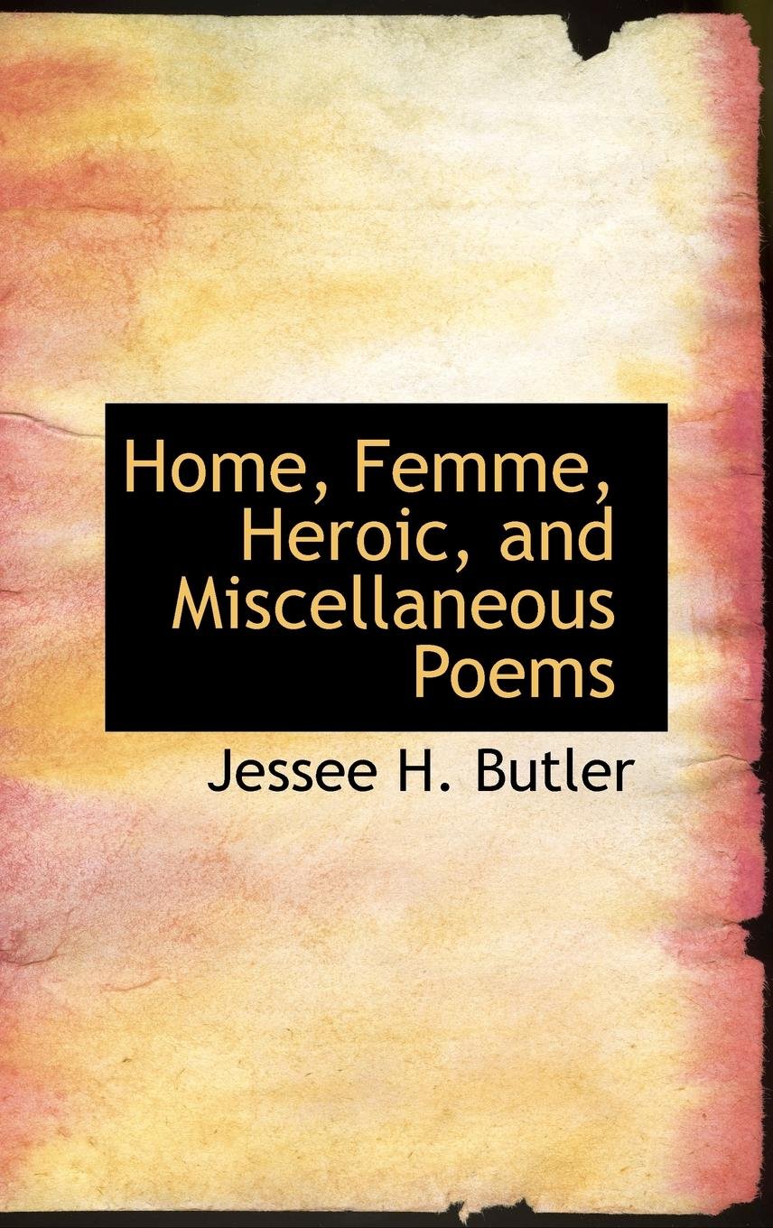 Home, Femme, Heroic, and Miscellaneous Poems Books