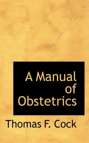 A Manual of Obstetrics Politics & History