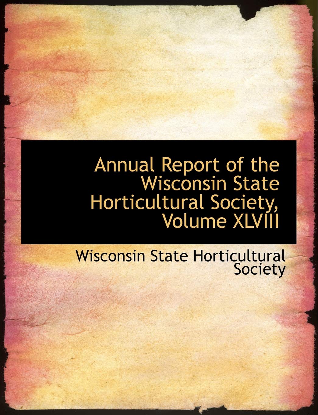Annual Report of the Wisconsin State Horticultural Society Politics & History