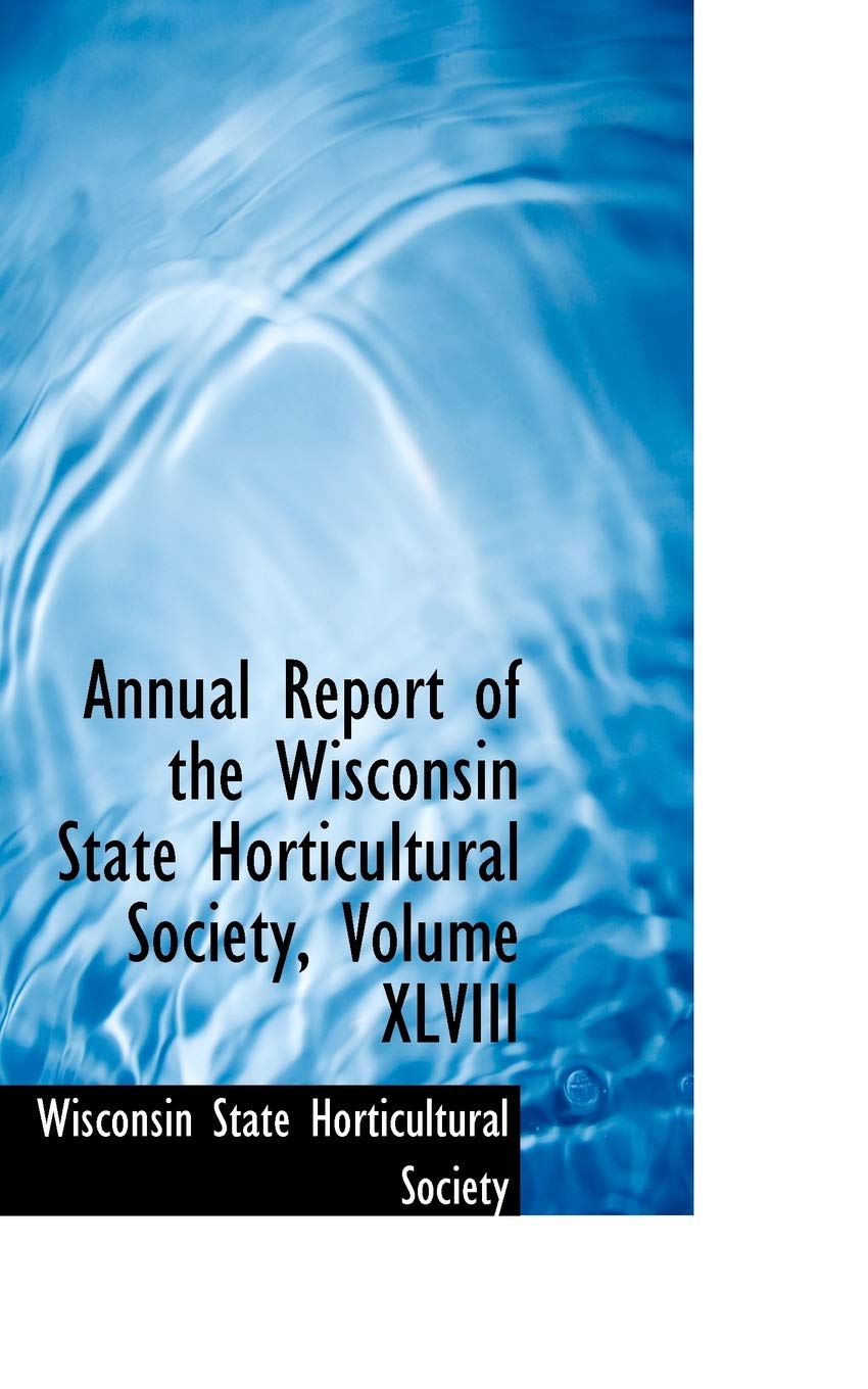 Annual Report of the Wisconsin State Horticultural Society Politics & History