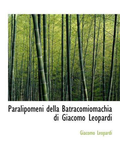Paralipomeni Della Batracomiomachia Di Giacomo Leopardi Poetry