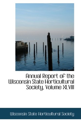 Annual Report of the Wisconsin State Horticultural Society Politics & History