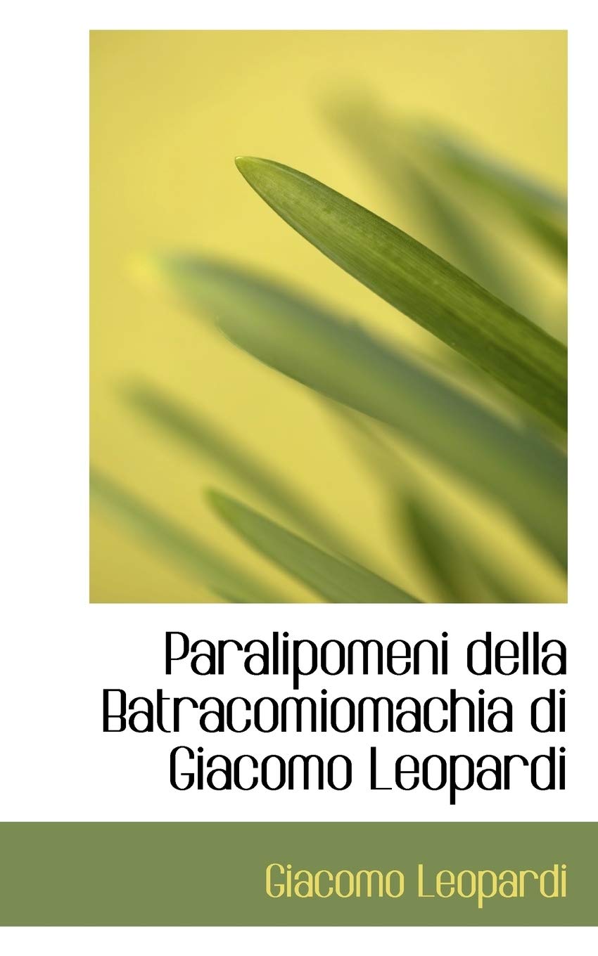 Paralipomeni Della Batracomiomachia Di Giacomo Leopardi Politics & History