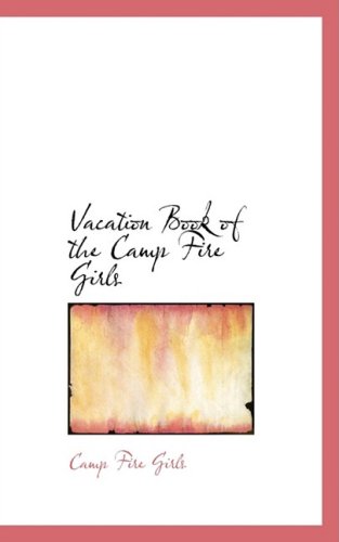 Vacation Book of the Camp Fire Girls Politics & History