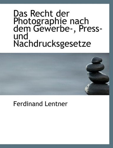 Das Recht Der Photographie Nach Dem Gewerbe-, Press- Und Nachdrucksgesetze Books