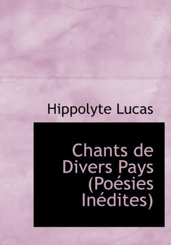 Chants De Divers Pays: Poesies Inedites Politics & History
