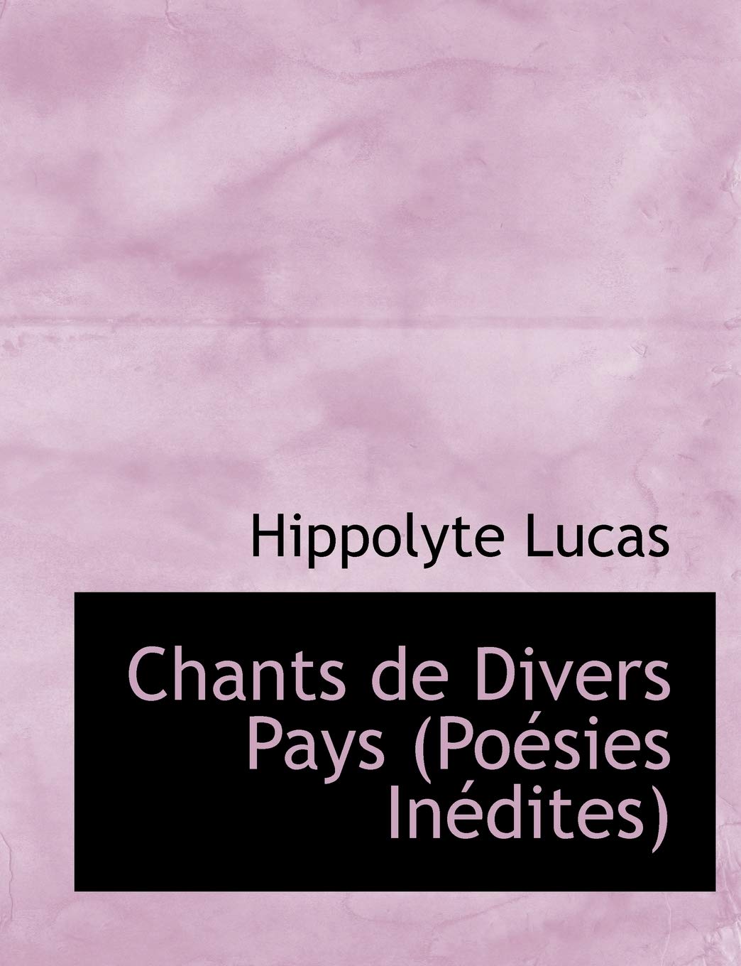 Chants De Divers Pays: Poesies Inedites Politics & History