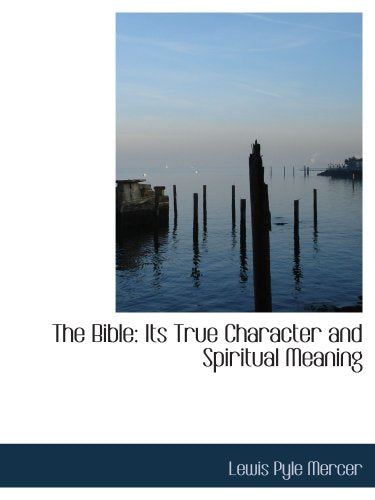 The Bible: Its True Character and Spiritual Meaning Books