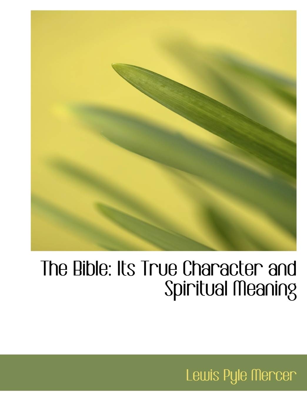 The Bible: Its True Character and Spiritual Meaning Books