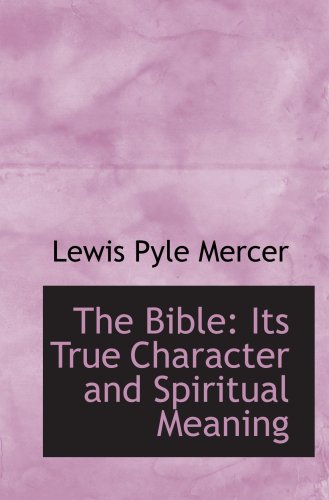 The Bible: Its True Character and Spiritual Meaning Books