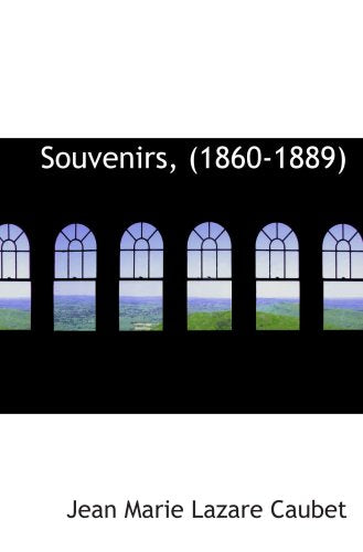 Souvenirs, (1860-1889) Politics & History