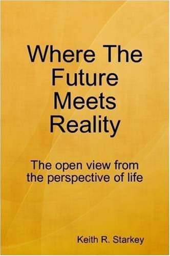 Where The Future Meets Reality: The open view from the perspective of life Religion & Esotericism