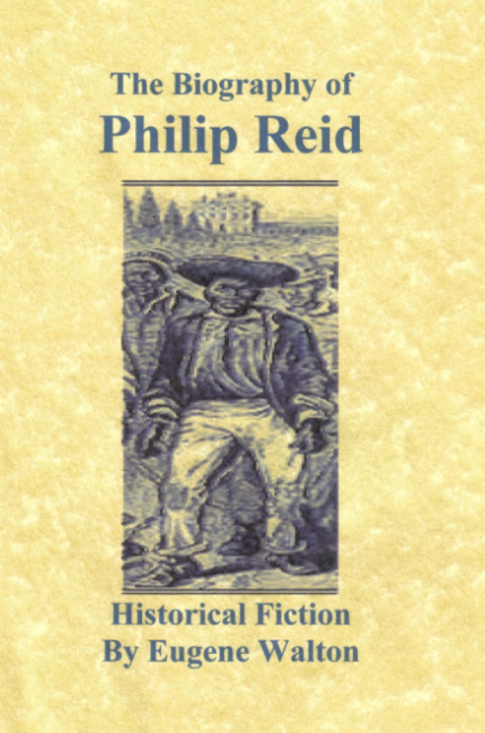 The Biography of Philip Reid: Historical Fiction Memories