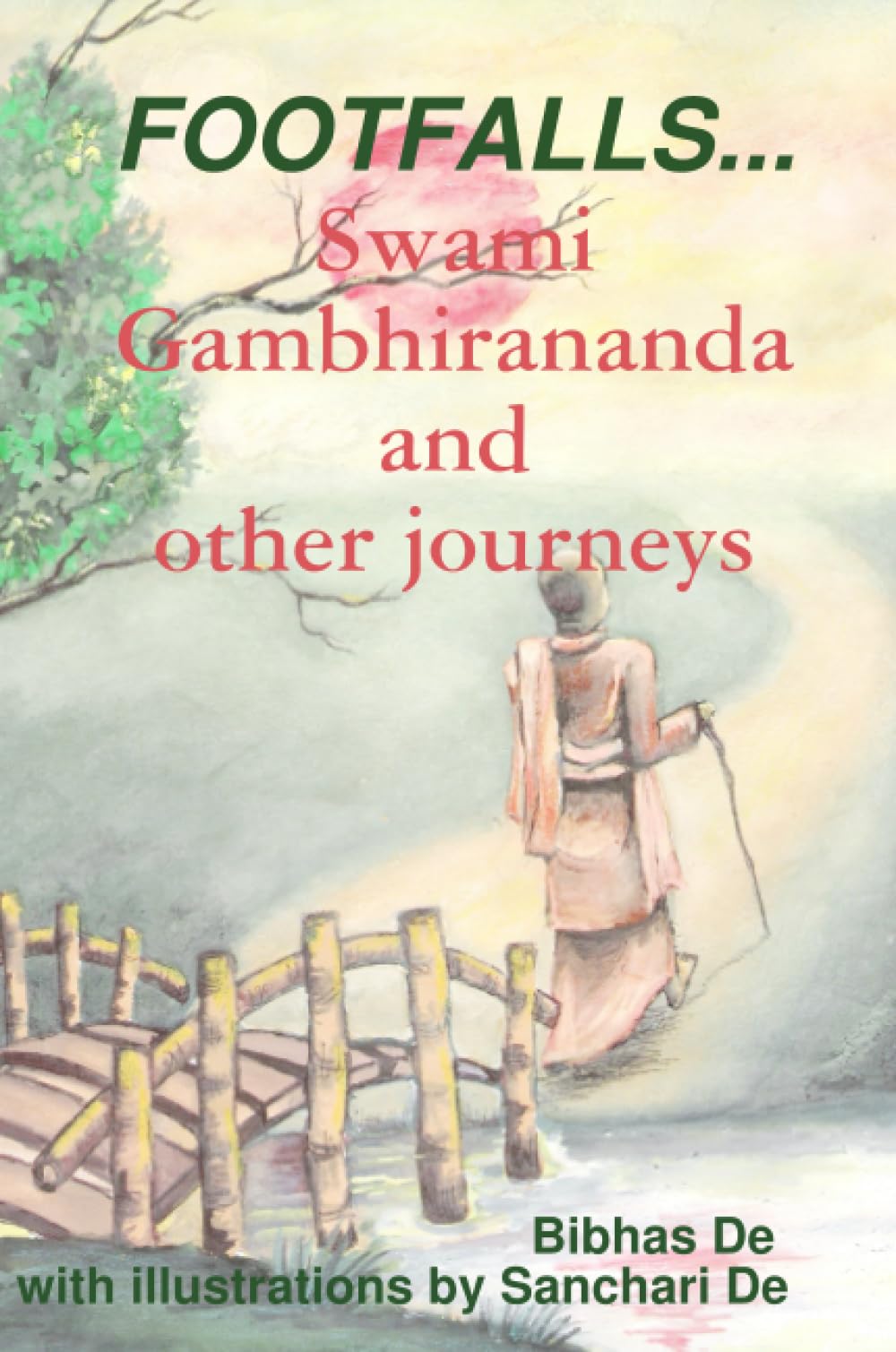 FOOTFALLS... Swami Gambhirananda and other journeys Memories