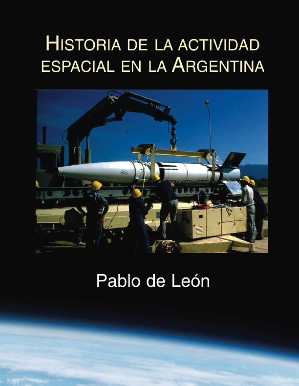 Historia de la Actividad Espacial en la Argentina Politics & History