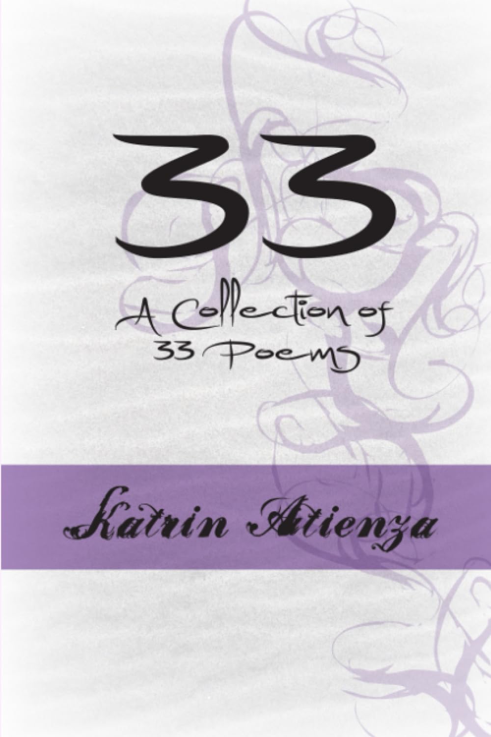 33 - A Collection of 33 Poems Poetry