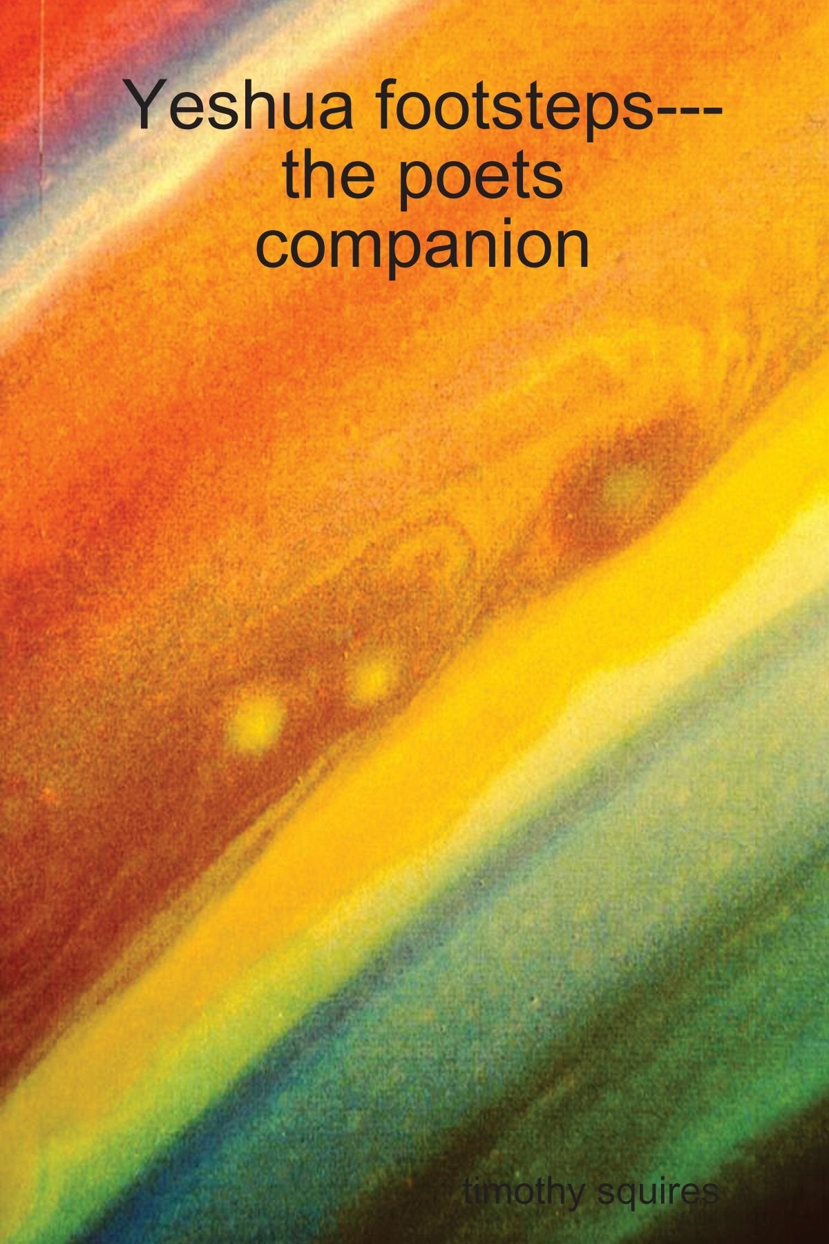 Yeshua Footsteps--- the Poets Companion Poetry
