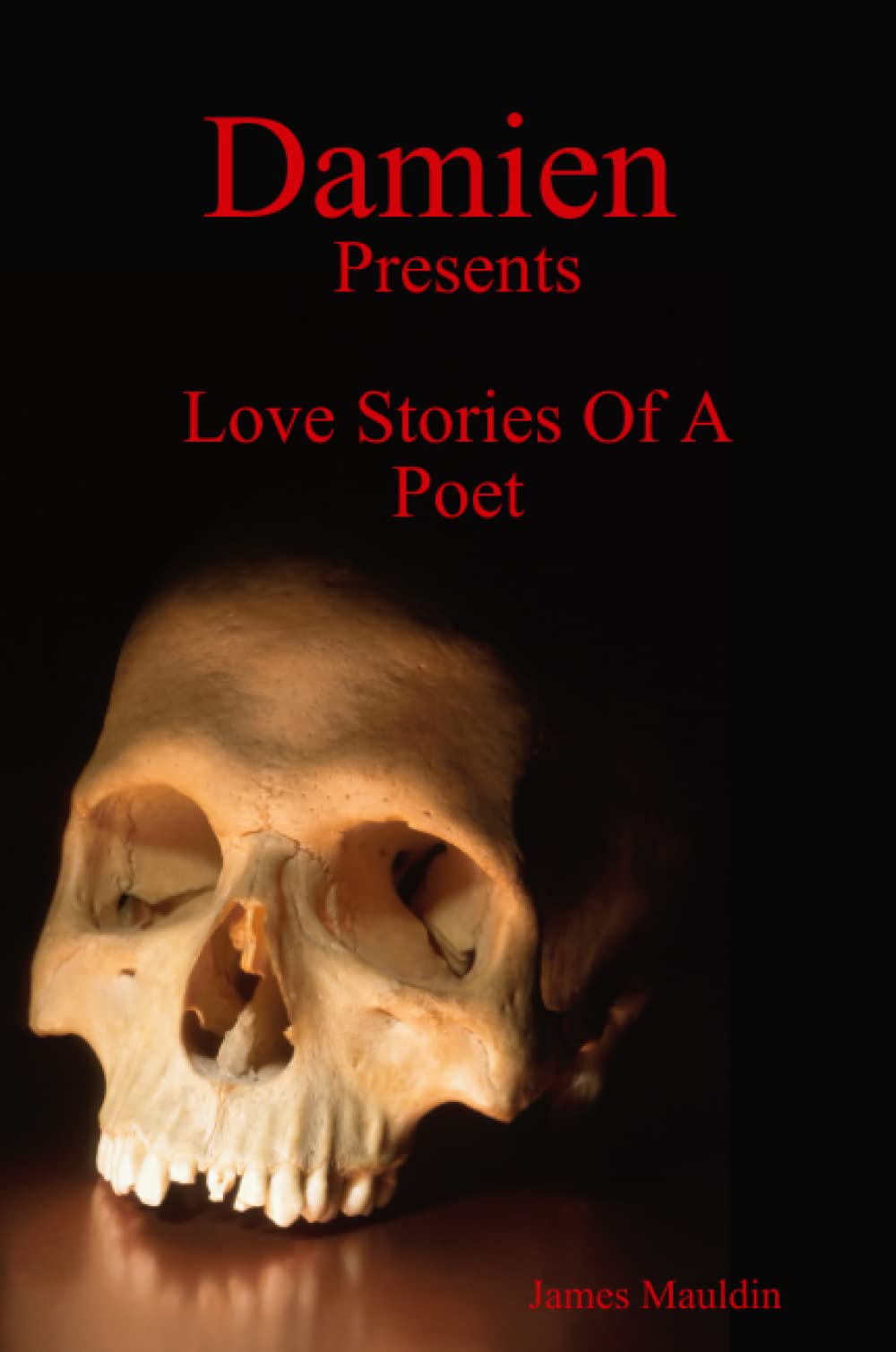 Damien Presents: Love Stories Of A Poet Poetry